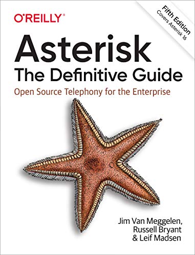 9781492031604: Asterisk: The Definitive Guide: Open Source Telephony for the Enterprise
