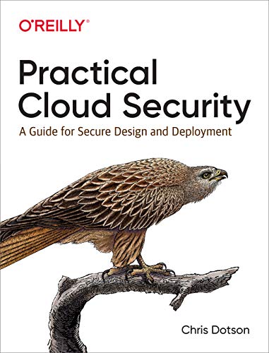 9781492037514: Practical Cloud Security: A Guide for Secure Design and Deployment