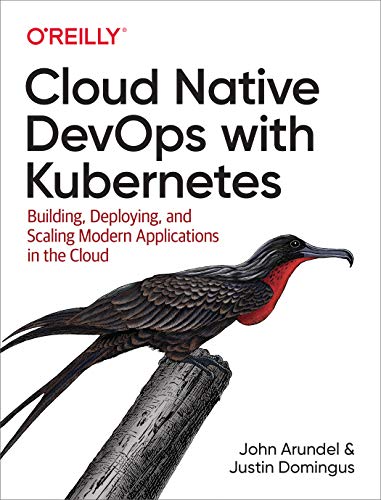Stock image for Cloud Native DevOps with Kubernetes: Building, Deploying, and Scaling Modern Applications in the Cloud for sale by HPB-Red