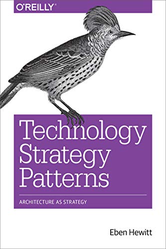 9781492040873: Technology Strategy Patterns: Analyzing and Communicating Architectural Decisions