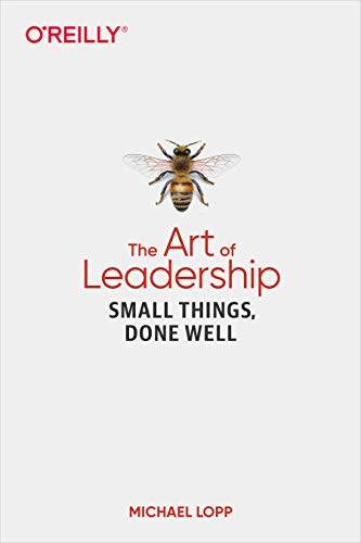 9781492045694: The Art of Leadership: Small Things, Done Well