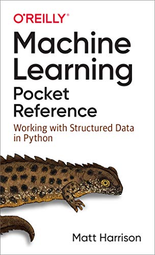 9781492047544: Machine Learning Pocket Reference: Working with Structured Data in Python