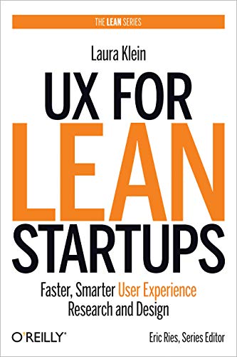 Stock image for UX for Lean Startups: Faster, Smarter User Experience Research and Design for sale by ThriftBooks-Dallas