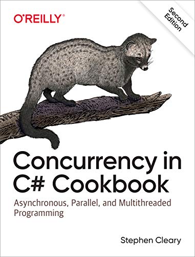 9781492054504: Concurrency in C# Cookbook: Asynchronous, Parallel, and Multithreaded Programming