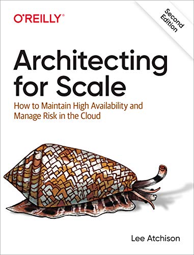 

Architecting for Scale: How to Maintain High Availability and Manage Risk in the Cloud (Paperback or Softback)