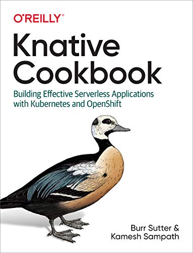 Stock image for Knative Cookbook: Building Effective Serverless Applications with Kubernetes and Openshift for sale by WorldofBooks