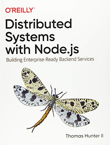 9781492077299: Distributed Systems with Node.js: Building Enterprise-Ready Backend Services