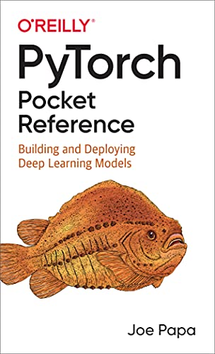 9781492090007: Pytorch Pocket Reference: Building and Deploying Deep Learning Models