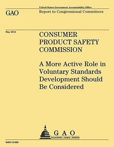 Imagen de archivo de Consumer Product Safety Commission: A More Active Role in Voluntary Standards Development Should Be Considered a la venta por Lucky's Textbooks