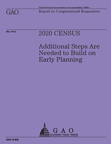 9781492104728: 2020 Census: Additional Steps are Needed to Build on Early Planning