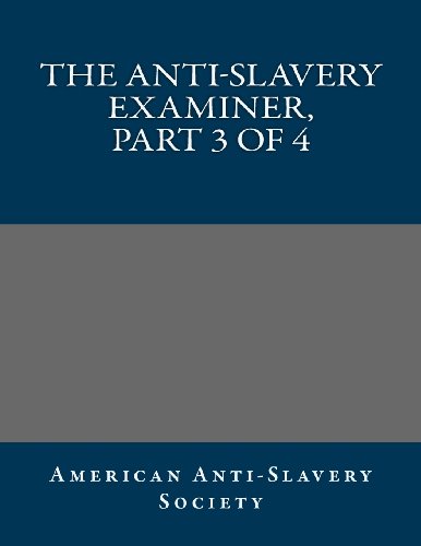 9781492106692: The Anti-Slavery Examiner, Part 3 of 4