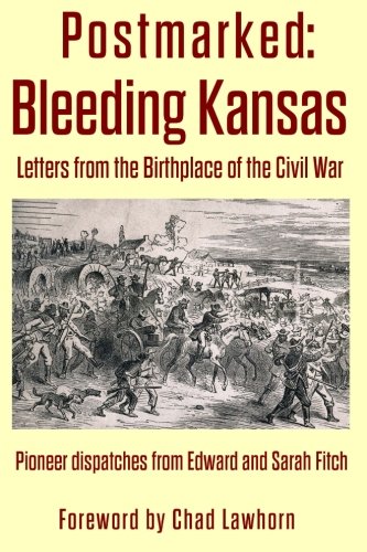 

Postmarked: Bleeding Kansas: Letters from the Birthplace of the Civil War [signed]