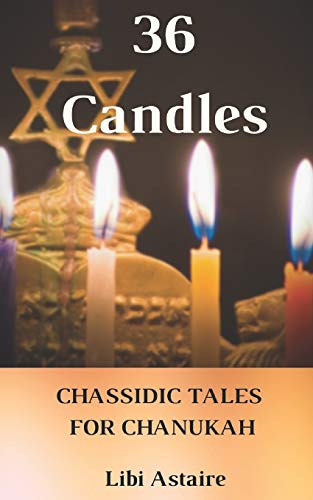 Stock image for 36 Candles: Chassidic Tales for Chanukah (Chassidic Tales for the Jewish Holidays) for sale by SecondSale