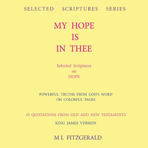 Imagen de archivo de My Hope Is in Thee: Selected Scriptures on Hope a la venta por Revaluation Books