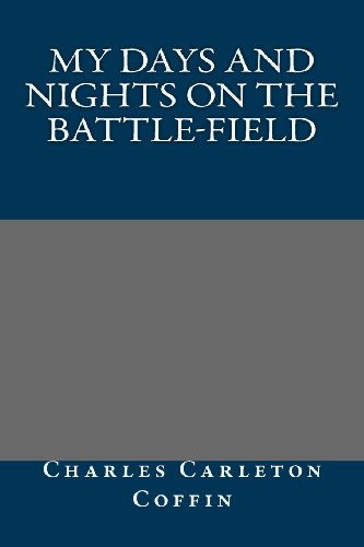 9781492116301: My Days and Nights on the Battle-Field