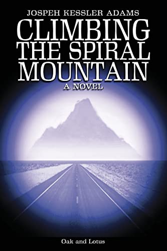 9781492116547: Climbing the Spiral Mountain: A Novel of the Journey