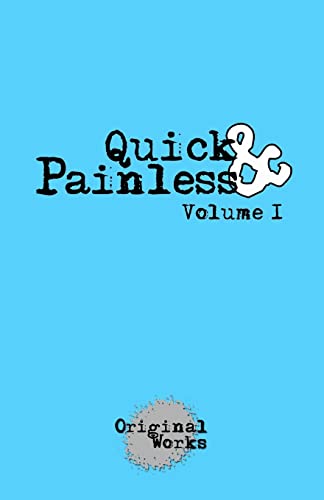Stock image for Quick & Painless: Volume 1 for sale by THE SAINT BOOKSTORE