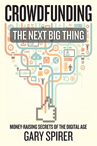 9781492126225: Crowdfunding: The Next Big Thing