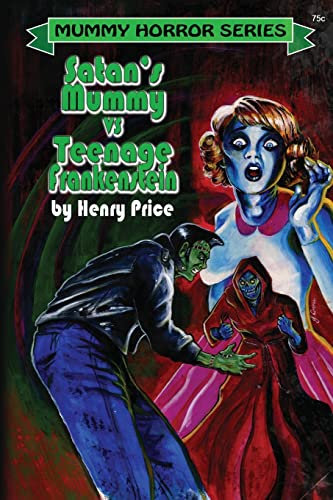 Satan's Mummy vs Teenage Frankenstein (Paperback) - Henry Price
