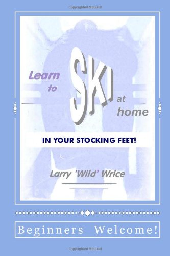 9781492128465: Learn to Ski at Home in Your Stocking Feet