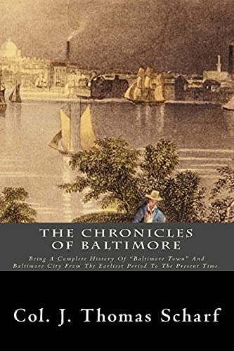 Stock image for The Chronicles Of Baltimore: Being A Complete History Of "Baltimore Town" And Baltimore City From The Earliest Period To The Present Time. for sale by SecondSale