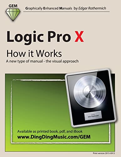 

Logic Pro X - How it Works: A new type of manual - the visual approach