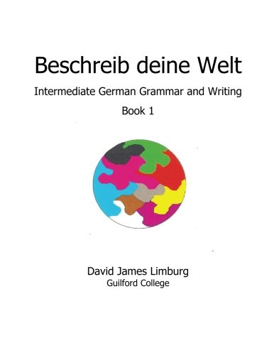 Stock image for Beschreib deine Welt: Intermediate German Grammar and Writing, Book 1 (German Edition) for sale by Revaluation Books