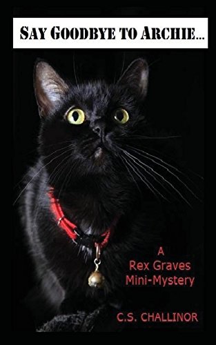 Stock image for Say Goodbye to Archie: A Rex Graves Mini-Mystery for sale by SecondSale