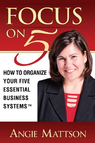 9781492133469: Focus on Five - How to Organize Your Five Essential Business Systems (TM)