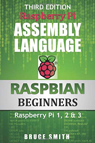 9781492135289: Raspberry Pi Assembly Language RASPBIAN Beginners: Hands On Guide