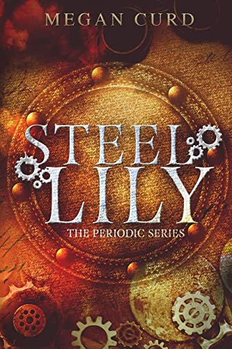 Stock image for Steel Lily (The Periodic Series) for sale by HPB-Ruby