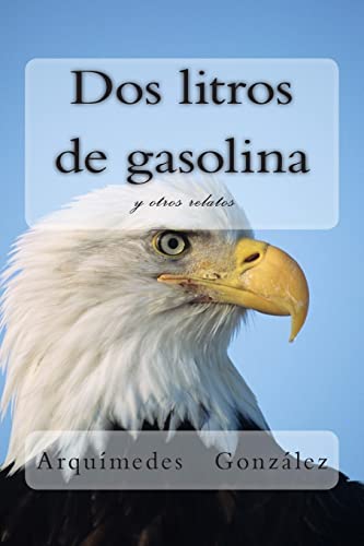 Beispielbild fr Dos litros de gasolina y otros relatos zum Verkauf von THE SAINT BOOKSTORE