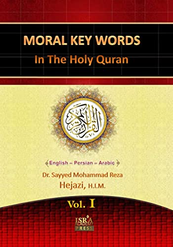 Stock image for Moral Key Words in The Holy Quran: A Quranic Interpretation of Moral Key Words for sale by Lucky's Textbooks
