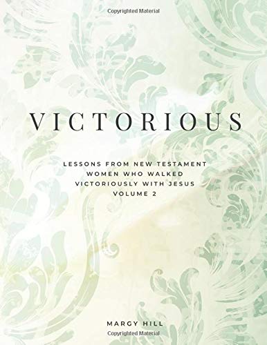 Beispielbild fr Victorious Volume II: Lessons from New Testament Women Who Walked Victoriously with Jesus (Victorious Women of the Bible) (Volume 2) zum Verkauf von Revaluation Books