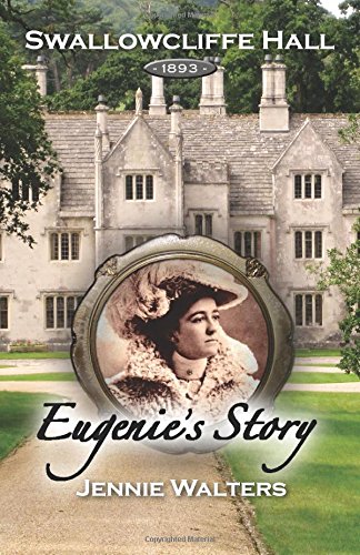 9781492143994: Eugenie's Story: 1893: Volume 4 (Swallowcliffe Hall)
