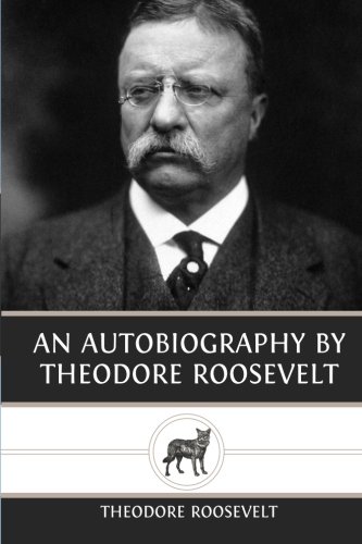 Stock image for An Autobiography by Theodore Roosevelt for sale by SecondSale
