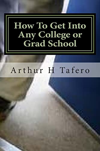 9781492144458: How To Get Into Any College or Grad School: The Back Door Method of Getting Into School