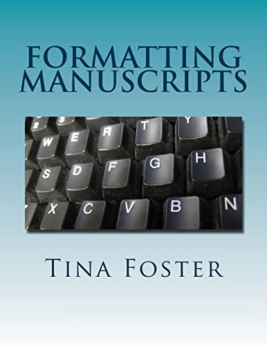 9781492145073: Formatting Manuscripts: Plus Other Words of Advice
