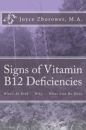 Imagen de archivo de Signs of Vitamin B12 Deficiencies: Who's At Risk -- Why -- What Can Be Done a la venta por Save With Sam