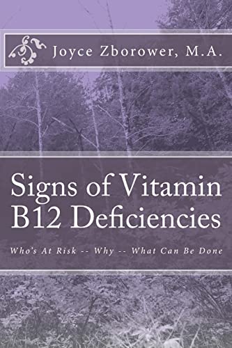 Stock image for Signs of Vitamin B12 Deficiencies: Who's At Risk -- Why -- What Can Be Done for sale by Save With Sam