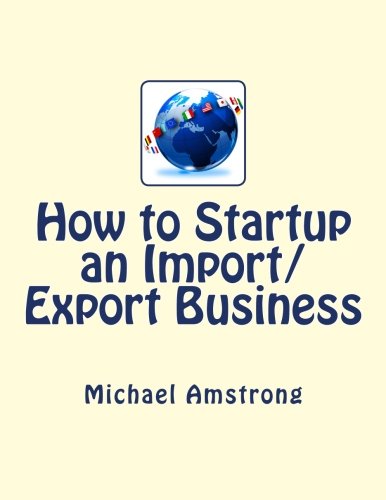 Imagen de archivo de How to Startup an Import/Export Business a la venta por Better World Books: West