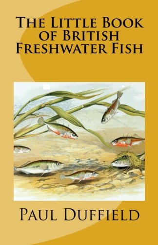 Imagen de archivo de The Little Book of British Freshwater Fish a la venta por Revaluation Books