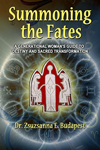 9781492150886: Summoning the Fates: A Guide to Destiny and Sacred Transformation