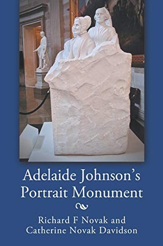 Imagen de archivo de Adelaide Johnson's Portrait Monument a la venta por Lucky's Textbooks