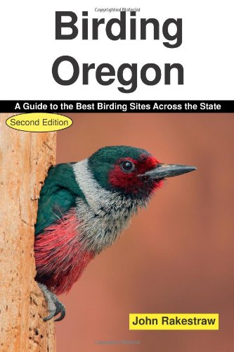 Imagen de archivo de Birding Oregon: A Guide to the Best Birding Sites Across Oregon a la venta por The Book Corner