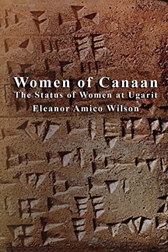 Stock image for Women of Canaan: The Status of Women at Ugarit for sale by Webster's Bookstore Cafe, Inc.