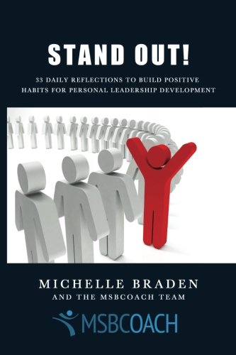 Stock image for Stand Out: 33 Daily Reflections to Build Positive Habits for Personal Leadership Development (The 100 Day Leadership Journey) (Volume 1) for sale by Revaluation Books