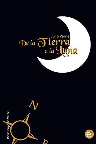 9781492162520: De la Tierra a la Luna (Biblioteca Julio Verne) (Spanish Edition)