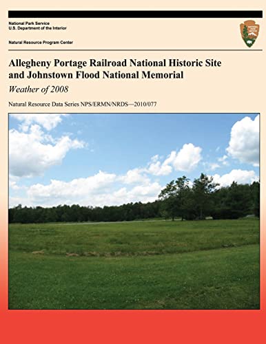 Stock image for Allegheny Portage Railroad National Historic Site and Johnstown Flood National Memorial: Weather of 2008 for sale by ALLBOOKS1