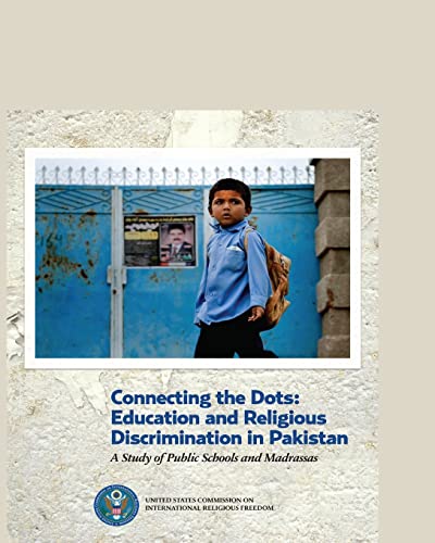 Stock image for Connecting the Dots: Education and Religious Discrimination in Pakistan: A Study of Public Schools and Madrassas for sale by THE SAINT BOOKSTORE